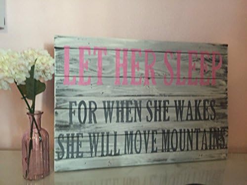 Wood Sign with Quote "Let her sleep for when she wakes she will move mountains"
