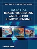 Essential image processing and GIS for remote sensing