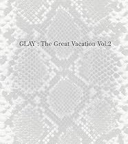 THE GREAT VACATION VOL.2~SUPER BEST OF GLAY~(初回限定盤B)(DVD付)