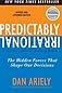 Predictably Irrational, Revised and Expanded Edition: The Hidden Forces That Shape Our Decisions by Ariely, Dan (1 Exp Rev Edition) [Paperback(2010)]