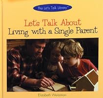 Let's Talk about Living with a Single Parent