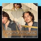 Disturb Things: The Soundtrack