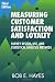 Measuring Customer Satisfaction and Loyalty, Third Edition: Survey Design, Use, and Statistical Analysis Methods