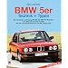 BMW 5er - Technik + Typen. Die Limousinen- und Touring-Modelle der BMW 5er-Baureihen