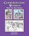 Courageous Women: Thirty-Two Short Stories