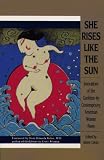 She Rises Like the Sun: Invocations of the Goddess by Contemporary American Women Poets