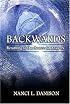 Backwards: Returning to Our Source for Answers