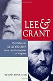 Lee & Grant: Profiles in Leadership from the Battlefields of Virginia