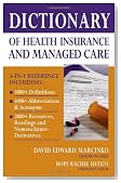 Dictionary of Health Insurance and Managed Care
