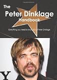 The Peter Dinklage Handbook - Everything you need to know about Peter Dinklage