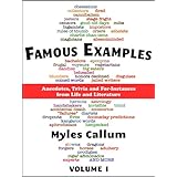 Famous Examples Vol. IAnecdotes, Trivia and For-Instances from Life and Literature