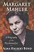 MARGARET MAHLER: A Biography of the Psychoanalyst Image of MARGARET MAHLER: A Biography of the Psychoanalyst