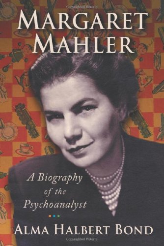 Image of MARGARET MAHLER: A Biography of the Psychoanalyst