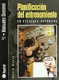 Planificacion del entrenamiento en escalada deportiva (Manuales Desnivel)