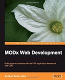 Modx Web Development: Building Dynamic Web Sites With Php Application Framework and Cms