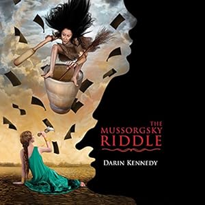 The Mussorgsky Riddle | [Darin Kennedy]