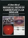 A colour atlas of physical signs in cardiovascular disease