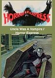 Uncle Was A Vampire / Horror Express