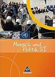 Mensch und Politik SI: Mensch und Politik - Sekundarstufe 1 - Sch&uuml;lerband - Neubearbeitung - Mecklenburg-Vorpommern, Niedersachsen, Sachsen-Anhalt, Niedersachsen - 