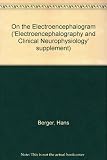 Hans Berger on the electroencephalogram of man : the fourteen original reports on the human encephalogram