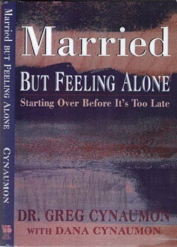 Married but Feeling Alone: Starting over Before It's Too Late
