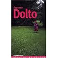 Fran�oise Dolto : Coffret en 4 volumes : Parler de la mort ; Parler juste aux enfants ; Parler de la solitude ; M�re et fille