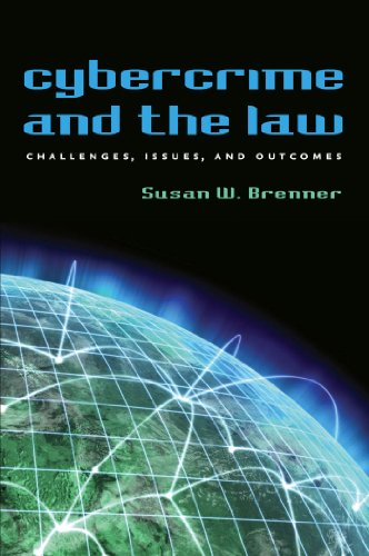 Download Cybercrime and the Law: Challenges, Issues, and Outcomes