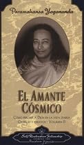 El Amante Cosmico: Como Percibir a Dios en la Vida Diaria (Charlas y Ensayos) (Spanish Edition)