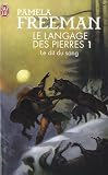 Le Langage des pierres, Tome 1 : Le dit du sang - Pamela Freeman