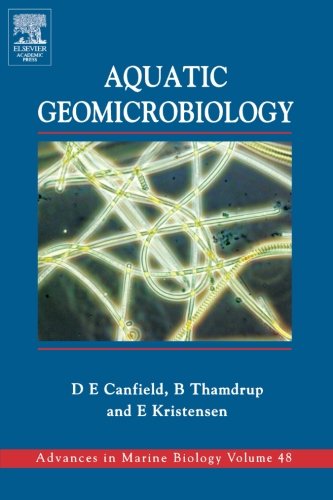 Aquatic Geomicrobiology, Volume 48 (Advances in Marine Biology)
