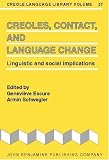 Creoles, Contact, and Language Change: Linguistic and Social Implications (Creole Language Library)
