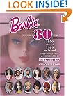 Barbie, the First 30 Years: 1959 Through 1989 and Beyond: Identification and Value Guide (Barbie, the First 30 Years: 1959 Through 1989 & Beyond: An Identification & Value Guide)