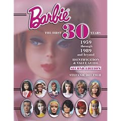 Barbie, the First 30 Years: 1959 Through 1989 and Beyond: Identification and Value Guide (Barbie, the First 30 Years: 1959 Through 1989 & Beyond: An Identification & Value Guide)