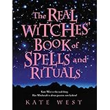 The Real Witches' Book of Spells and Rituals