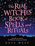 The Real Witches Book of Spells and Rituals (Real Witches)