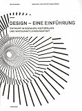Design - Eine Einf&uuml;hrung: Entwurf im Sozialen, Kulturellen und Wirtschaftlichen Kontext - Beat Schneider