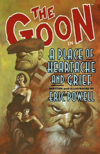 The Goon: Volume 7: A Place of Heartache and Grief (The Goon TPB series)