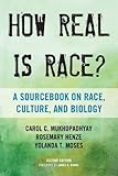 How Real Is Race?: A Sourcebook on Race, Culture, and Biology