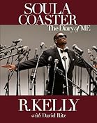 Amazon.com: Soulacoaster: The Diary of Me (9781401928353): R. Kelly, David Ritz: Books