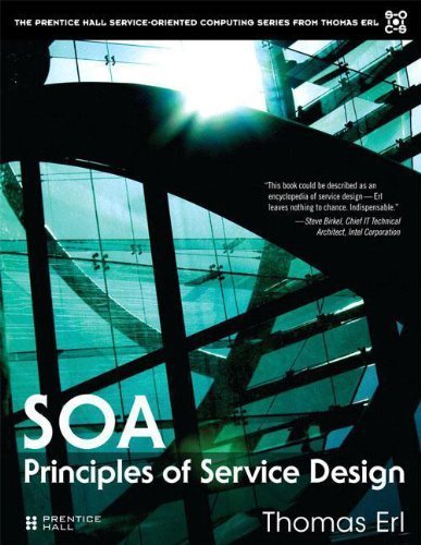 SOA Principles of Service Design (Prentice Hall Service-Oriented Computing Series from Thomas Erl) by Erl, Thomas (2007) Hardcover