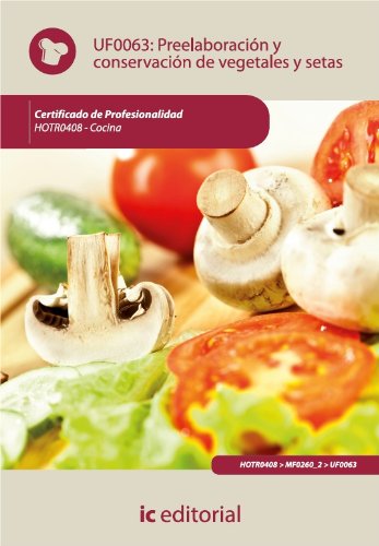 Preelaboración y conservación de vegetales y setas. HOTR0408 (Spanish Edition), by Rafael Cristóbal Rubio Fern&aacute