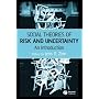 Social Theories of Risk and Uncertainty: An Introduction