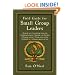 Field Guide for Small Group Leaders: Setting the Tone, Accommodating Learning Styles and More