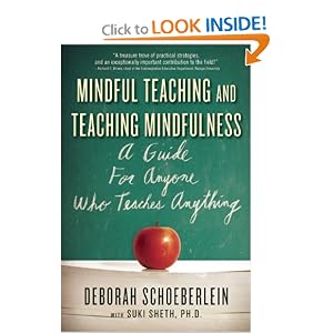 Mindful Teaching and Teaching Mindfulness: A Guide for Anyone Who Teaches Anything