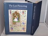 The last flowering : French painting in manuscripts 1420-1530 : from American collections