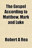 The Gospel According to Matthew, Mark and Luke