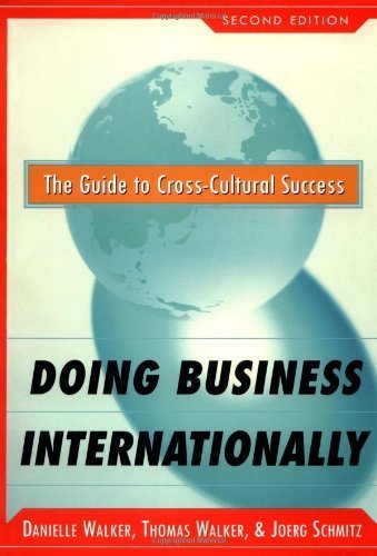 Doing Business Internationally, Second Edition Guide To Cross-Cultural Success by Walker, Danielle, Walker, Thomas, Walker, Danielle Medina [McGraw-Hill,2002] [Hardcover] 2ND EDITION