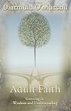 Adult Faith: Growing in Wisdom and Understanding
