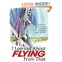 I LEARNED ABOUT FLYING FROM THAT: First-hand Accounts of Mishaps to Avoid from Real-life Pilots