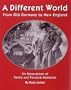A Different World: From Old Germany to New England, Six Generations of Family and Personal Memories